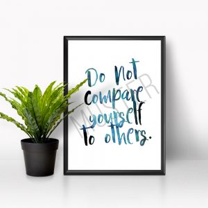 Poster A3 – „Do not compare yourself to others.“