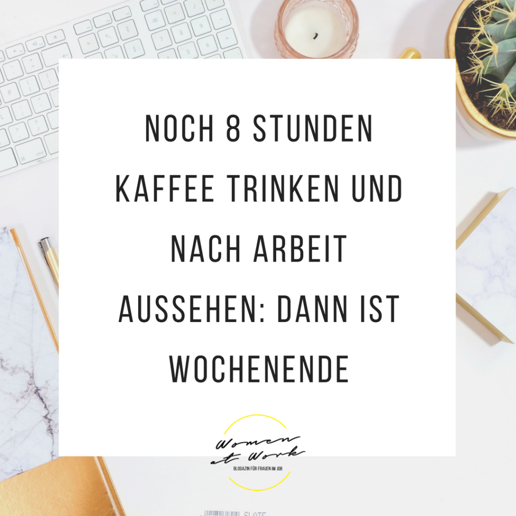 Bürosprüche lustige Sprüche über die Arbeit Women at Work